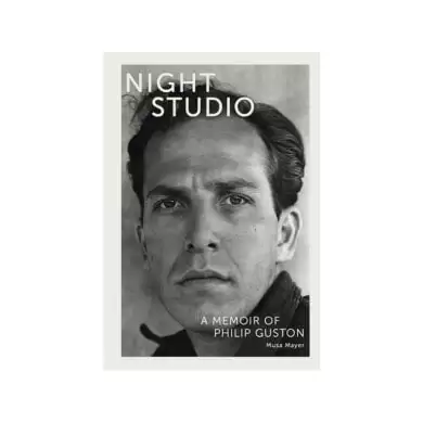 Night Studio: A Memoir of Philip Guston