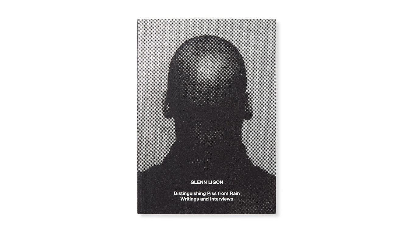 Glenn Ligon: Distinguishing Piss from Rain; Writings and Interviews