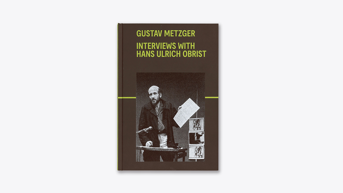 'Gustav Metzger: Interviews with Hans Ulrich Obrist’